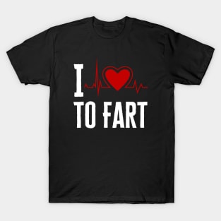 I Love To Fart T-Shirt